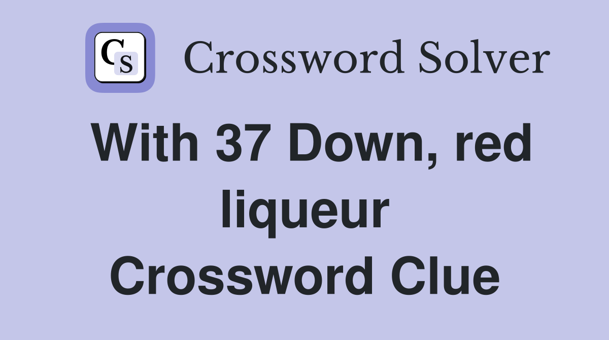 Bright red liqueur crossword